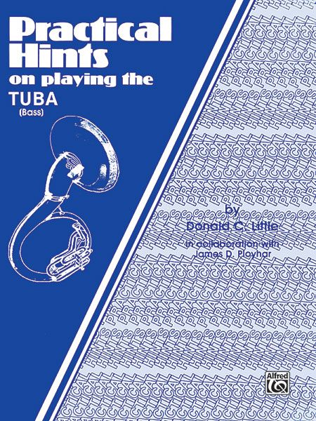 Practical Hints On Playing The Tuba (Bass).