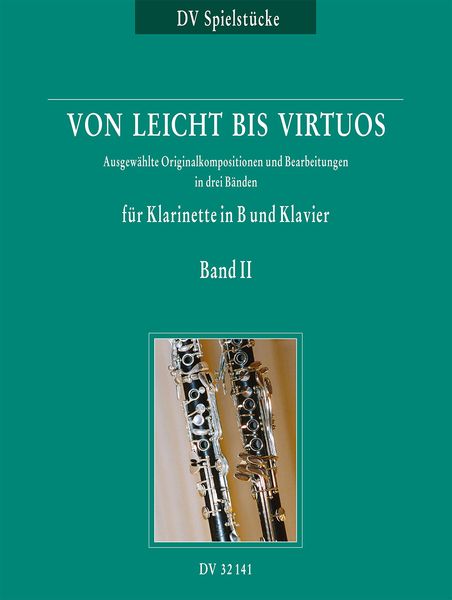 Von Leicht Bis Virtuos : Für Klarinette In B und Klavier, Band 2.