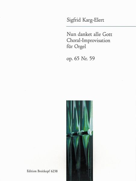 Nun Danket Alle Gott : Choral-Improvisation Für Orgel, Op. 65 No. 59.