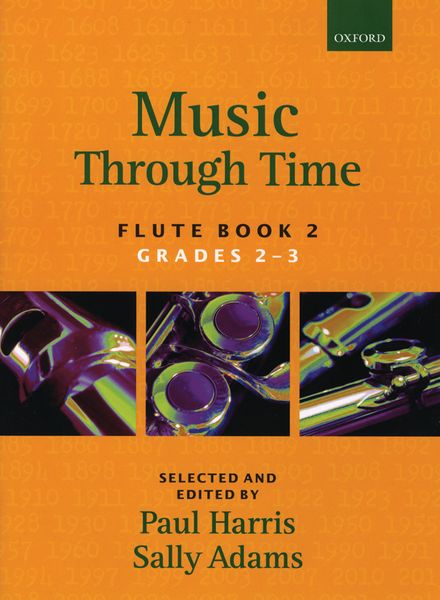 Music Through Time : Flute Book 2 (Grades 2-3) / Selected and edited by Paul Harris and Sally Adams.