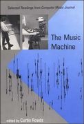 Music Machine : Selected Readings From Computer Music Journal / Ed.by Curtis Roads.