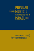 Popular Music and National Culture In Israel.