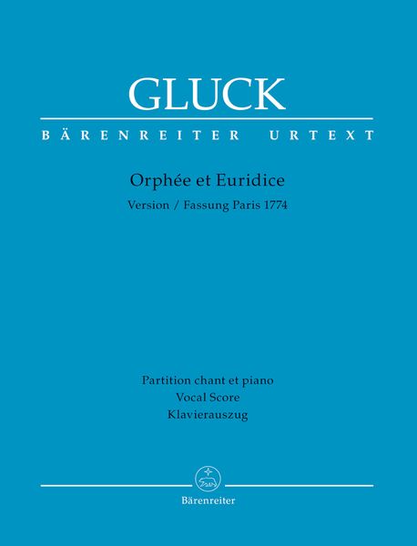 Orphée Et Euridice : Version Paris 1774 / Piano reduction by Jürgen Sommer.