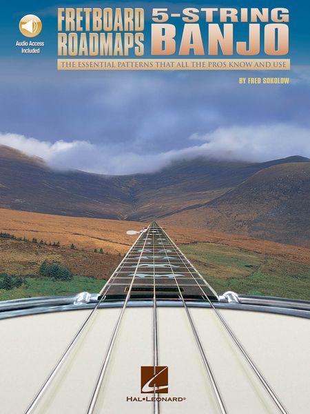 Fretboard Roadmaps : For 5-String Banjo - The Essential Patterns That All The Pros Know and Use.