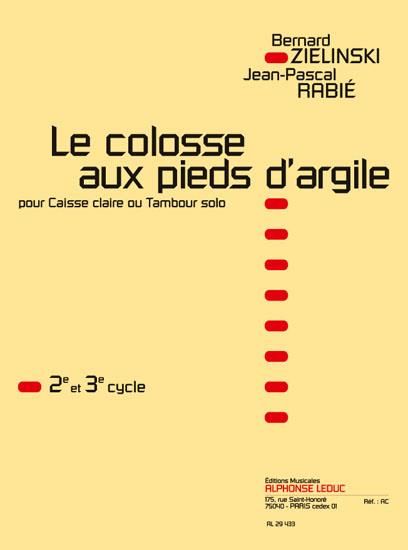 Colosse Aux Pieds D'Argile : Pour Caisse Claire Ou Tambour Solo.