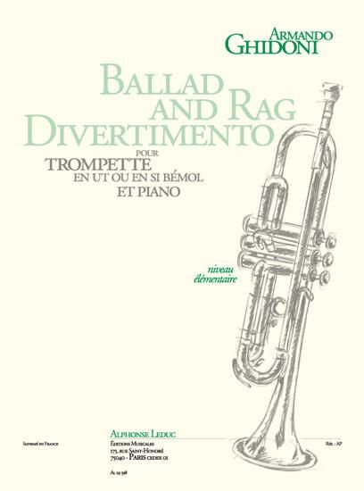 Ballad and Rag Divertimento : Pour Trompette En Ut Ou En Si Bemol Et Piano.