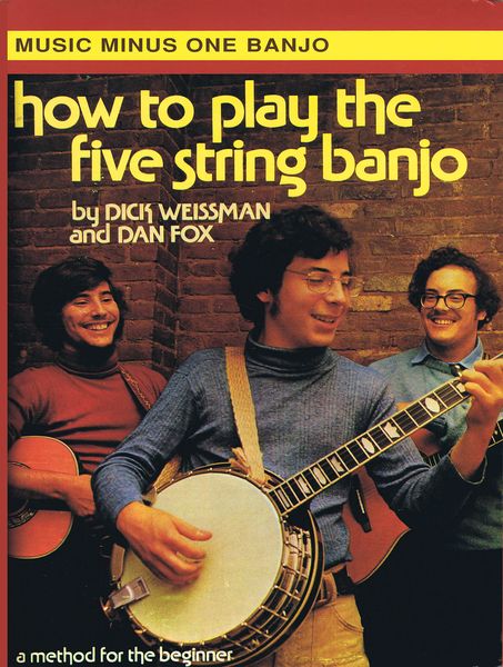 How To Play The Five-String Banjo - The Dick Weissman Method, Vol. 1 / Performed by Dick Weissman.