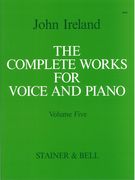 Complete Works For Voice and Piano, Vol. 5 : For Voice and Piano.