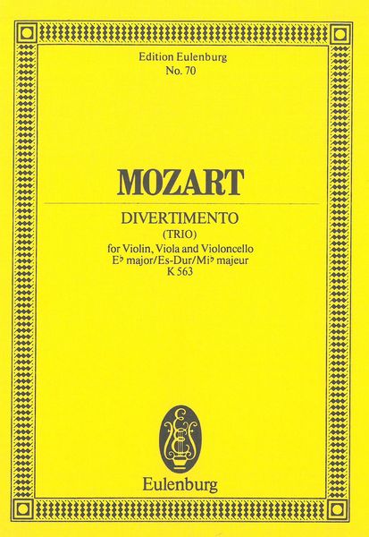 Divertimento (Trio) In E Flat Major, K. 563 : For Violin, Viola and Violoncello.