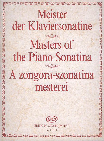 Masters Of The Piano Sonatina / edited by Magda Csurka.