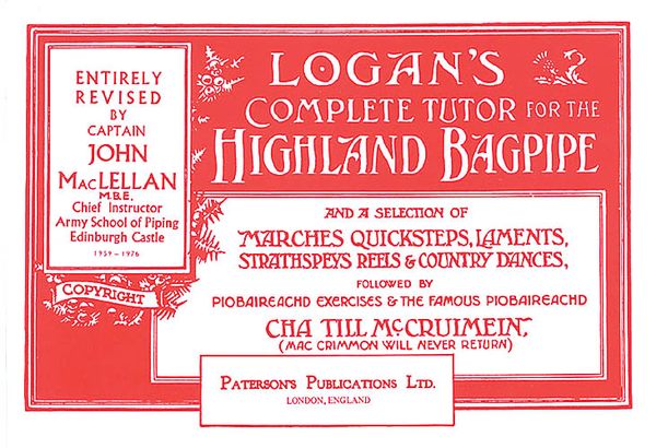 Logan's Complete Tutor For The Highland Bagpipe / Revised by John Maclellan.