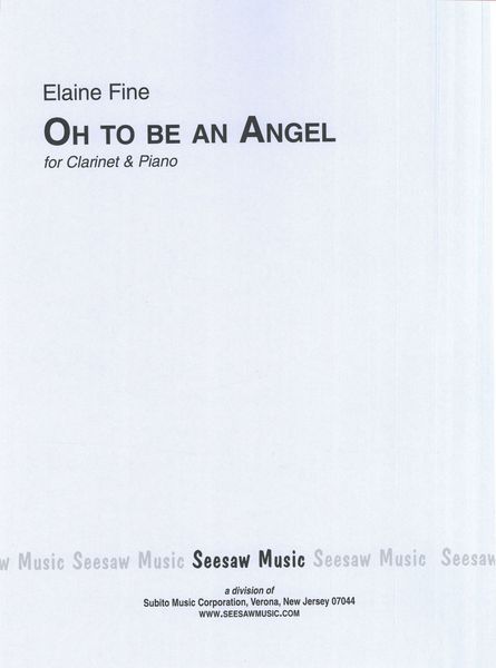 Oh To Be An Angel : For Clarinet and Piano (2004).