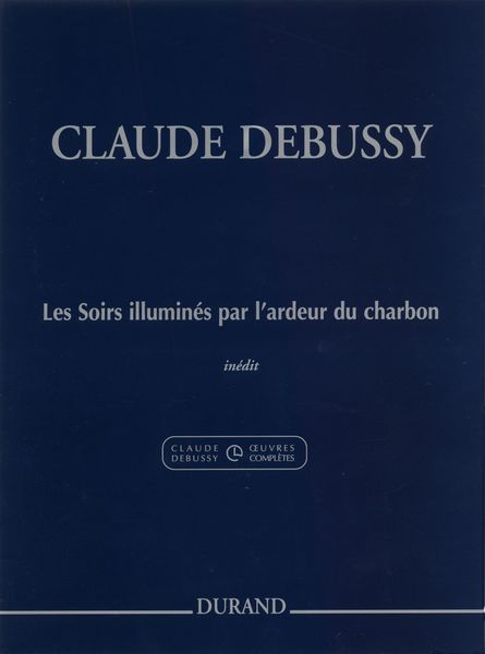 Soirs Illumines Par L'Ardeur Du Charbon : Pour Piano.