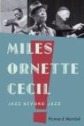 Miles, Ornette, Cecil : Jazz Beyond Jazz.