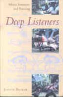 Deep Listeners : Music, Emotion and Trancing.