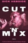 Cut 'N' Mix : Culture, Identity and Caribbean Music.