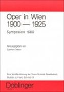 Oper In Wien 1900-1925: Ein Symposion / Herausgegeben Von Carmen Ottner.