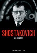 Shostakovich and His World / edited by Laurel E. Fay.
