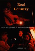 Real Country : Music and Language In Working-Class Culture.