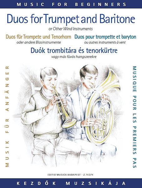 Duos For Trumpet and Baritone (Or Trombone) For Beginners / edited by Eva and Peter Perenyi.