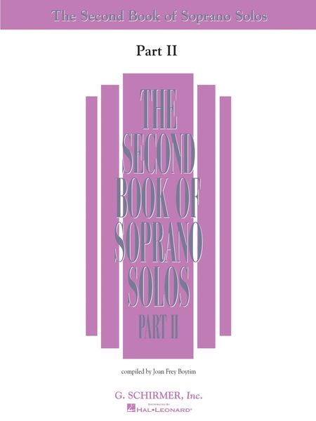 Second Book Of Soprano Solos, Part 2 / compiled by Joan Frey Boytim.