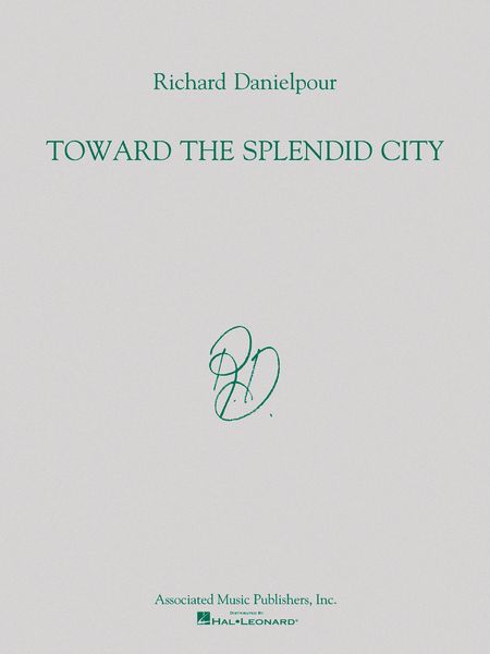 Toward The Splendid City : For Orchestra (1992).