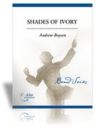 Shades Of Ivory : For Wind Ensemble.