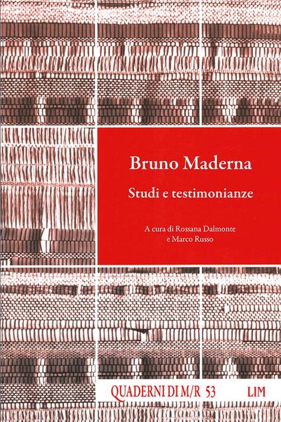 Bruno Maderna : Studi E Testimonianze / edited by Rossana Dalmonte and Marco Russo.