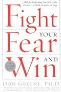 Fight Your Fear and Win: 7 Skills For Performing Your Best Under Pressure…