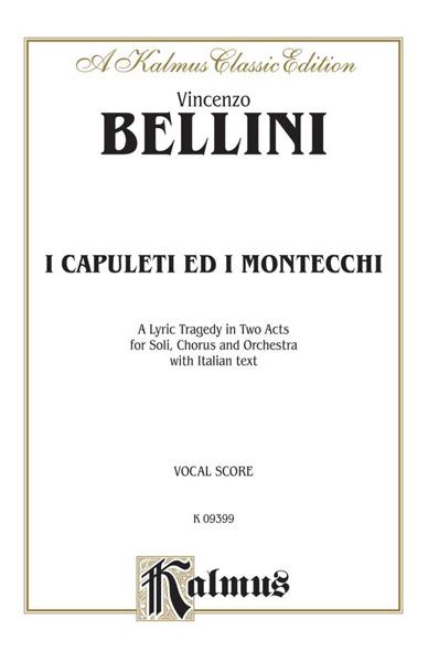 I Capuleti E I Montecchi (Italian) : A Lyric Tragedy In Two Acts.