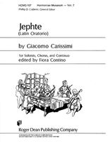Jephte (Latin Oratorio) : For Soloists, Chorus and Continuo / edited by Fiora Contino.