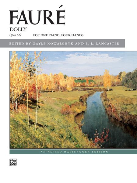 Dolly, Op. 56 : For One Piano, Four Hands / edited by Gayle Kowalchyk and E. L. Lancaster.