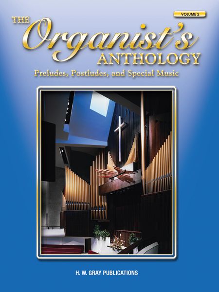 Organist's Anthology, Vol. 2 : Preludes, Postludes and Special Music / Ed. James L. King III.