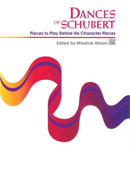 Dances Of Schubert : For Piano / edited by Maurice Hinson.