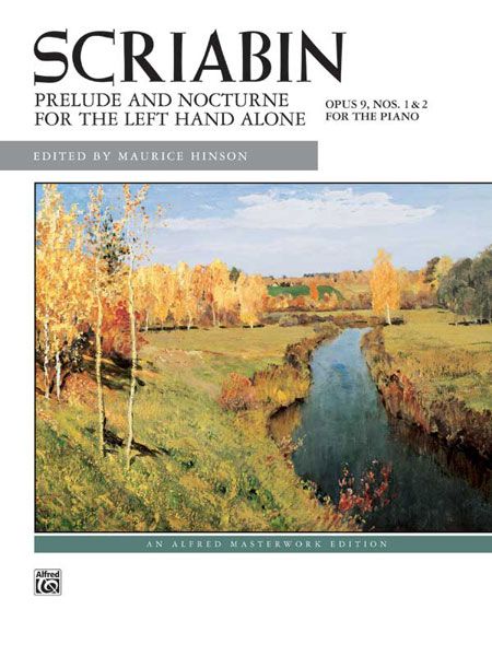 Prelude and Nocturne For The Left Hand, Op. 9 : For Piano / edited by Maurice Hinson.