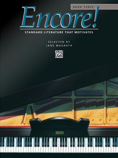 Encore!, Book 3 : For Piano / edited by Jane Magrath.