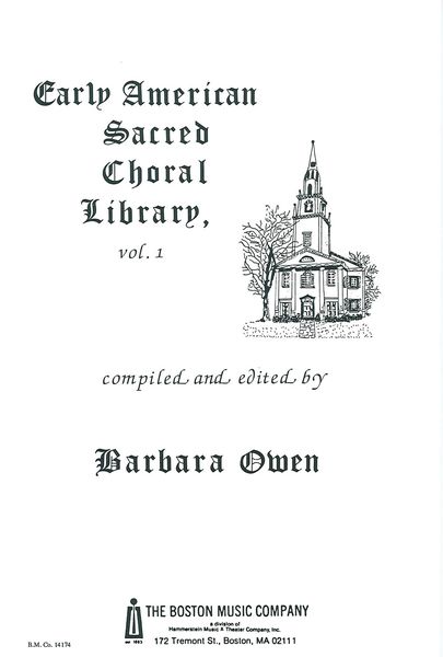 Early American Sacred Choral Library, Vol. 1 : For SATB.
