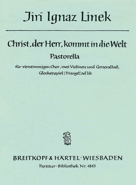 Christ, der Herr, Kommt In Die Welf : Pastorella Für Vierstimmigen Chor, 2 Violinen & Generalbass.