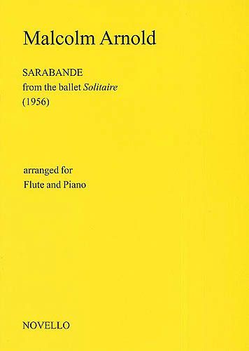 Sarabande, From The Ballet Solitaire (1956) : For Flute and Piano / arranged by Alan Poulton.