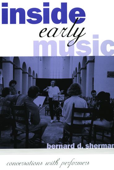 Inside Early Music: Conversations With Performers.