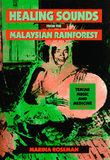 Healing Sounds From The Malaysian Rainforest : Temiar Music and Medicine.