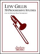 Seventy (70) Progressive Studies For The Modern : For Bass Trombone, Level 4.