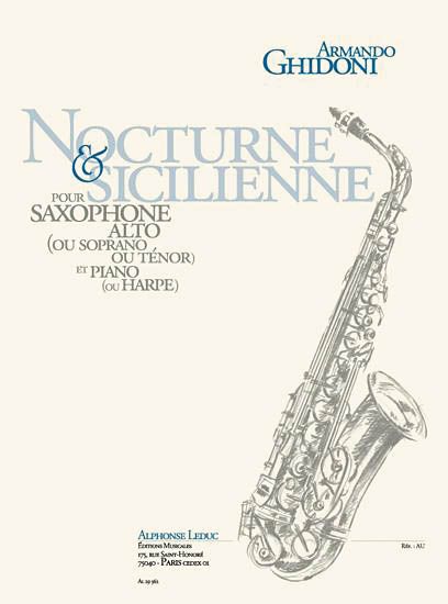 Nocturne Et Sicilienne : Pour Saxophone Alto (Our Soprano Ou Tenor) Et Piano (Ou Harpe).