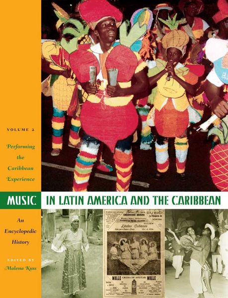 Performing The Caribbean Experience : An Encyclopedic History / Edited By Malena Kuss.