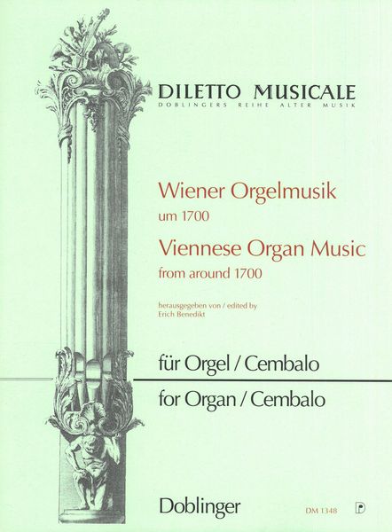 Viennese Organ Music From Around 1700 / edited by Erich Benedikt.