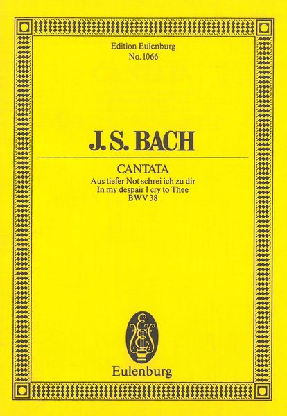 Cantata No. 38 : Aus Tiefer Not Schrei Ich Zu Dir.