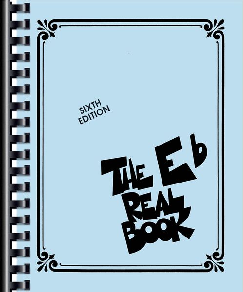 The Real Book, Vol. 1 - Sixth Edition : For E Flat Instruments.