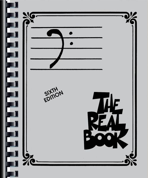 The Real Book, Vol. 1 - Sixth Edition : For Bass Clef Instruments.