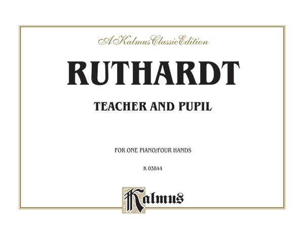 Teacher and Pupil : For One Piano, Four Hands.