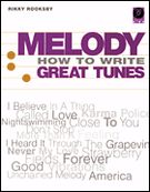 Melody : How To Write Great Tunes.